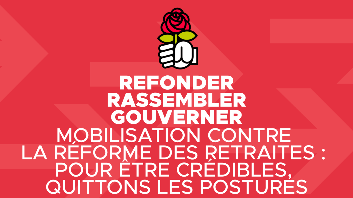 Mobilisation contre la réforme des retraites : pour être crédibles, quittons les&nbsp;postures